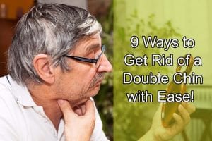 9 Ways to get rid of double chin with ease